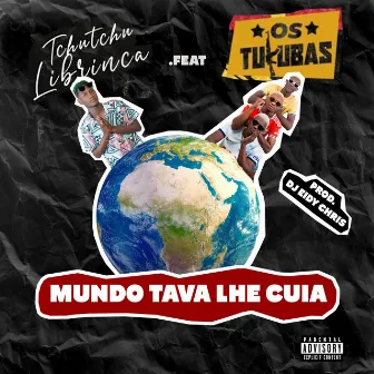 Mundo Tava Lhe Cuia by Tchutchu LiBrinca