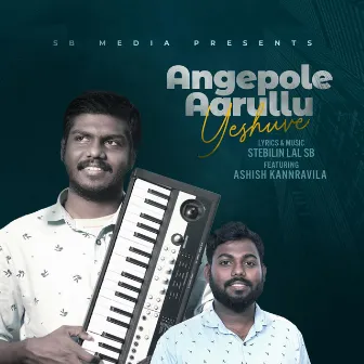 Angepole Aarullu Yeshuve | Nin Sanidhyam Alavillathe by STEBILIN LAL S B