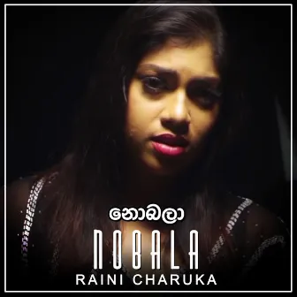 Nobala - Single by Raini Charuka