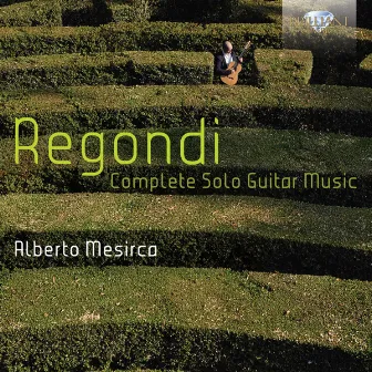 Regondi: Complete Solo Guitar Music by Alberto Mesirca