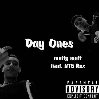 Day Ones by Matty Matt