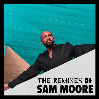 The Remixes of Sam Moore by Sam Moore