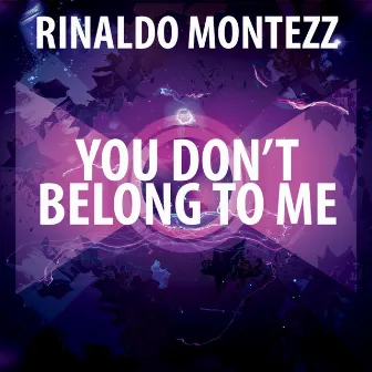 You Don't Belong To Me (Radio) by Rinaldo Montezz