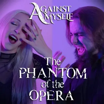 The Phantom of the Opera by Against Myself