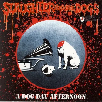 A Dog Day Afternoon by Slaughter & The Dogs