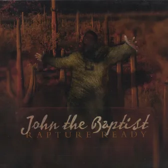 Rapture Ready The Full Length Version by John the Baptist