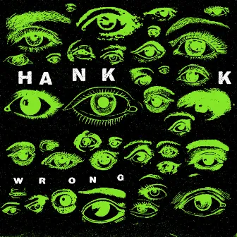 WRONG by Hank