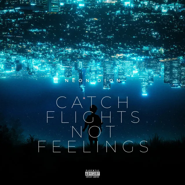 Catch Flights Not Feelings