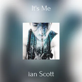 It's Me by Ian Scott