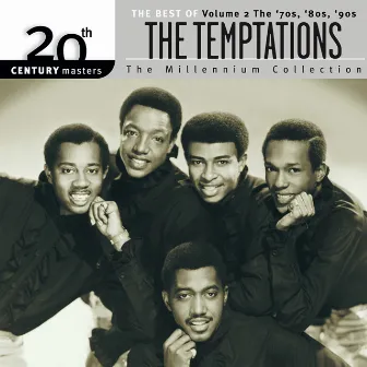 20th Century Masters: The Millennium Collection: Best Of The Temptations, Vol. 2 - The '70s, '80s, '90s by The Temptations