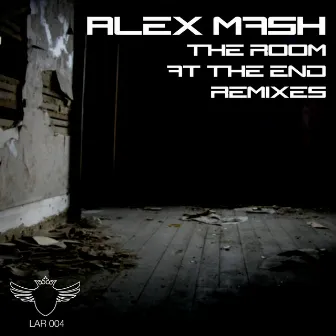 The Room At The End & Remixes by Alex Mash