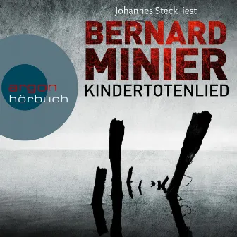 Kindertotenlied (Ungekürzte Lesung) by Bernard Minier