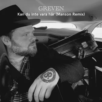 Kan du inte vara här (Manson Remix) by Greven