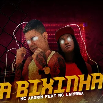 A Bixinha by Mc Amorin