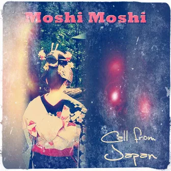 Call from Japan by Moshi Moshi