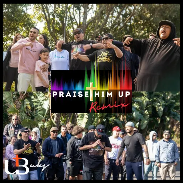 Praise Him Up - Remix