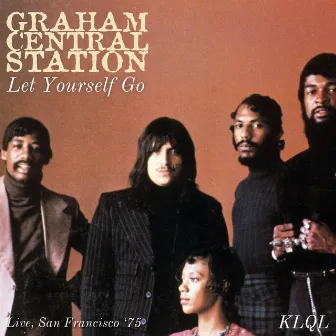 Let Yourself Go (Live San Francisco '75) by Graham Central Station