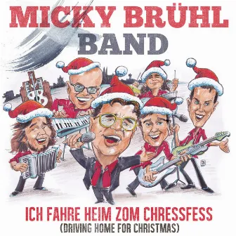 Ich fahre heim zom Chressfess (Driving Home for Christmas) by Micky Brühl Band