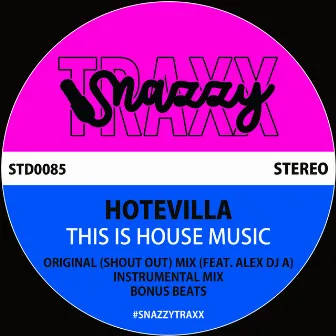 This Is House Music by Hotevilla