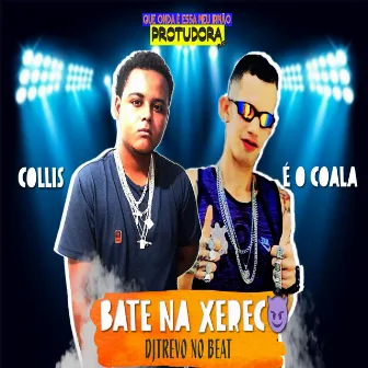 Bate Bate na Xerec by eo Collis