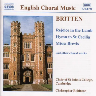 Britten: Rejoice in the Lamb / Hymn To St. Cecilia / Missa Brevis, Op. 63 by Choir of St. John's College, Cambridge