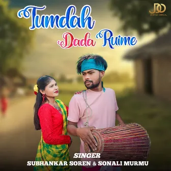 Tumdah Dada Ruime by Sonali Murmu