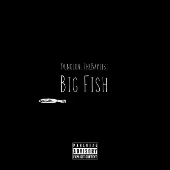 Big Fish by Dungeon, TheBaptist