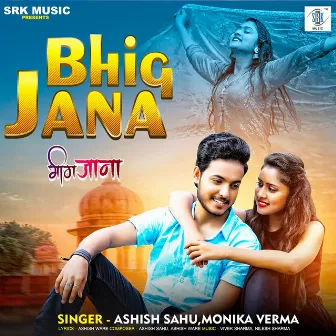 Bhig Jana by Ashish Sahu