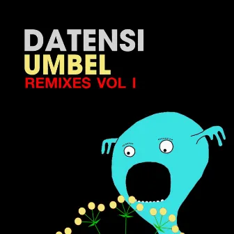 Umbel Remixes, Vol. 1 by Datensi