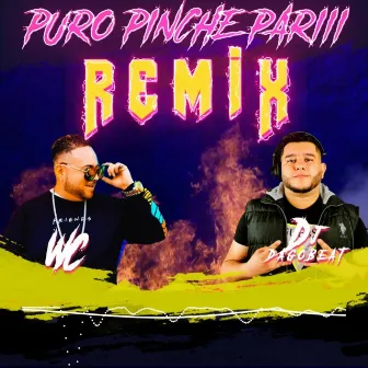 Puro Pinche Pariii (Remix) by WC