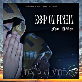 Keep On Pushin by Da 9-0 Ytid