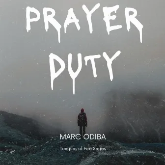 Prayer Duty (Tongues Of Fire Series) by Marc Odiba