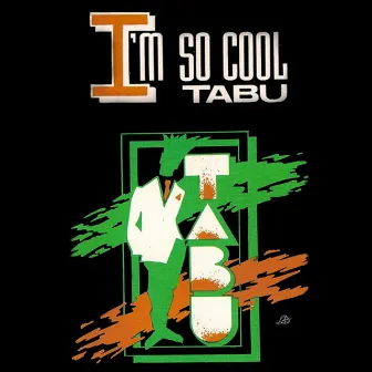 I'm So Cool by Tabu