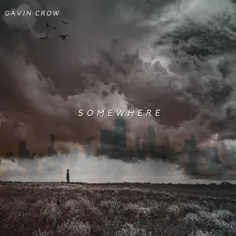 Somewhere by Gavin Crow