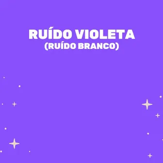 Ruído Violeta (Ruído Branco) by Sons do Ambiente