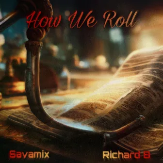 How We Roll by Savamix