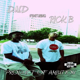 Product of Ambition by D.N.D