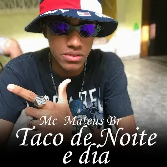 Taco de Noite e Dia by MC Mateus BR