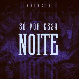 Só Por Essa Noite (Speed) by Youngui