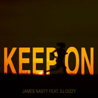 Keep On (feat. Dj Dizzy) by James Nasty