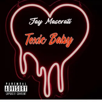 Toxic Baby by Jay Maserati