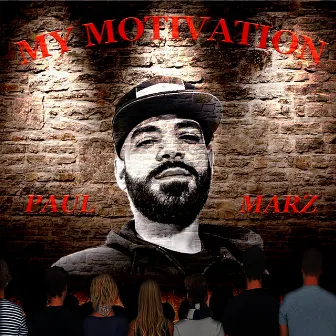 My Motivation by Paul Marz