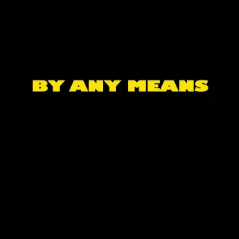 By Any Means by Andrew Dawn