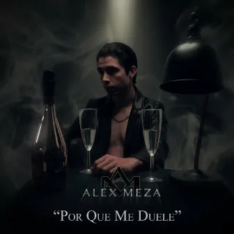 Por Que Me Duele by Alex Meza