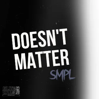 Doesn't Matter by SMPL