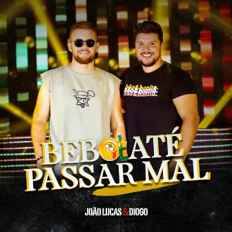 Bebo Até Passar Mal by João Lucas & Diogo