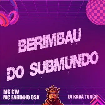 Berimbau do Submundo by DJ Kauã Turco