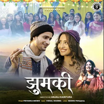 Jhumki ( Feat. Shub Chandra, Shweta Mahara ) by Priyanka Meher