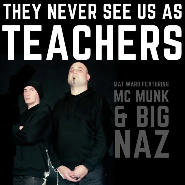 They Never See Us As Teachers