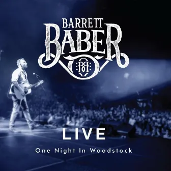 One Night in Woodstock (Live) by Barrett Baber